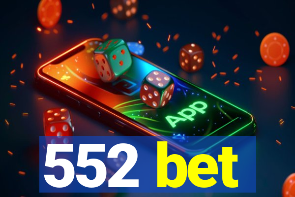 552 bet